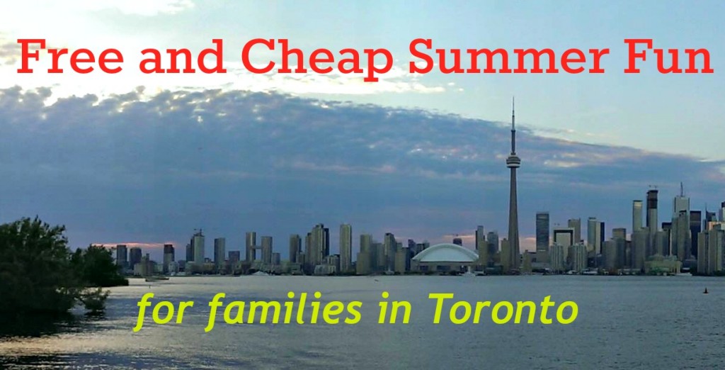 Free and cheap summer fun for families in Toronto